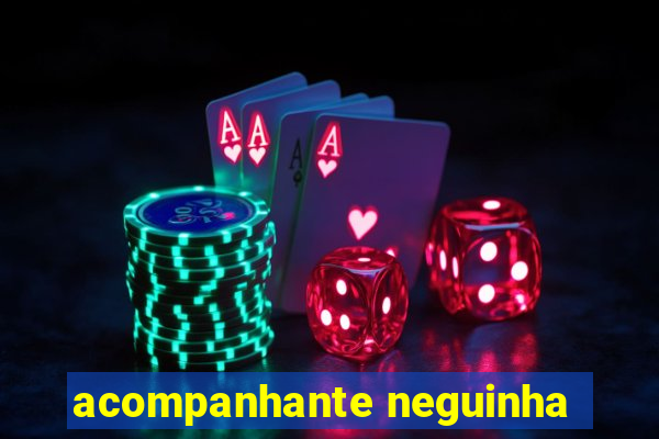 acompanhante neguinha